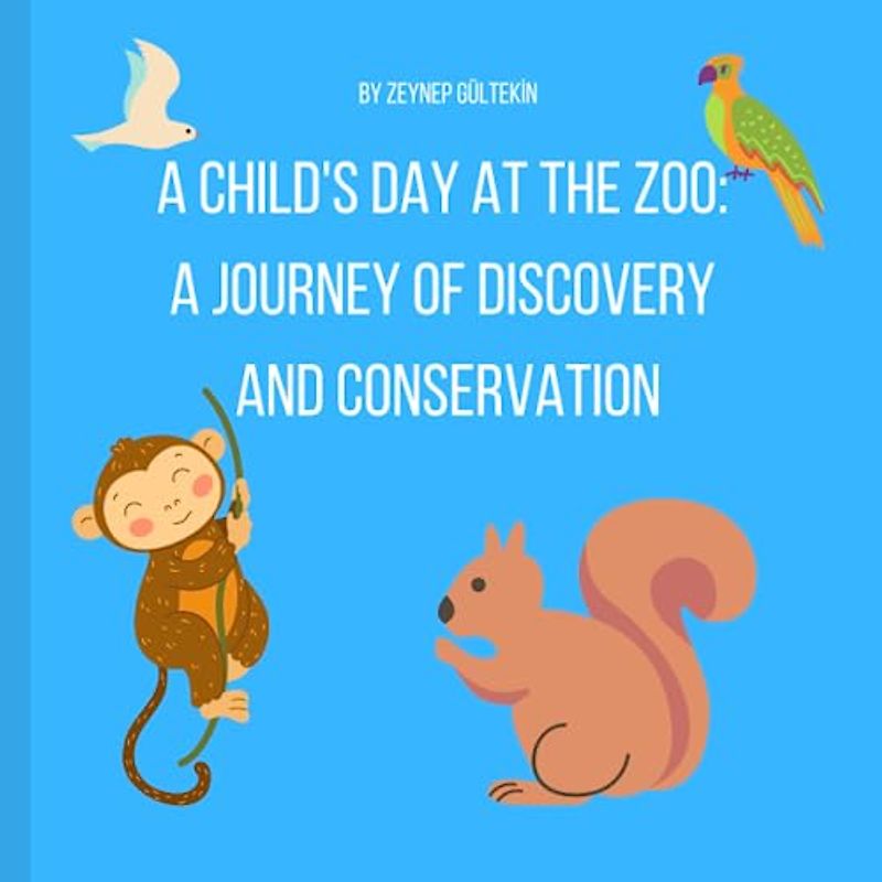A Child's Day at the Zoo: A Journey of Discovery and Conservation:A Story About Kindness, Compassion, Acceptance, Fitting In with Others, and Anxiety