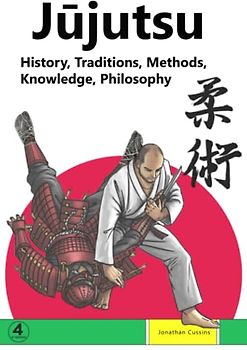 Jujutsu: History, Traditions, Methods, Knowledge, Philosophy
