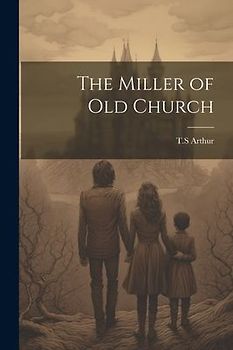The Miller of Old Church