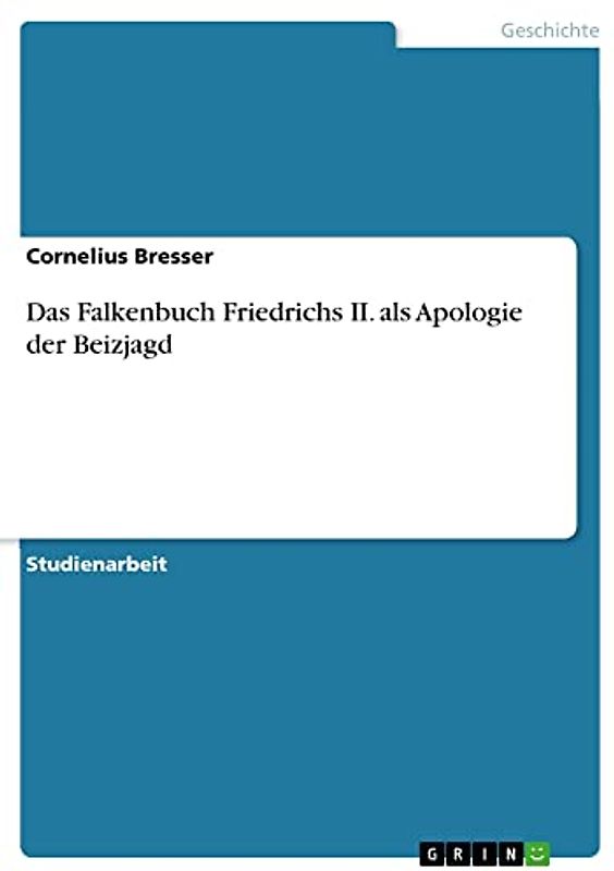 Das Falkenbuch Friedrichs II. als Apologie der Beizjagd