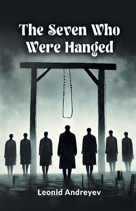 The Seven Who Were Hanged