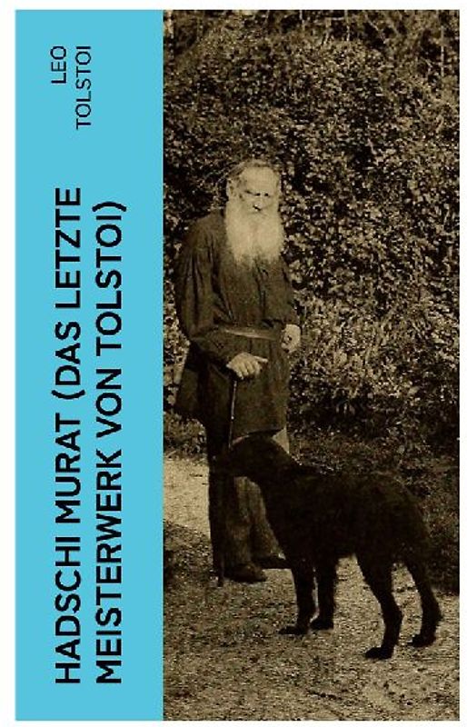 Hadschi Murat (Das letzte Meisterwerk von Tolstoi)