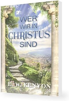 Wer wir in Christus sind
