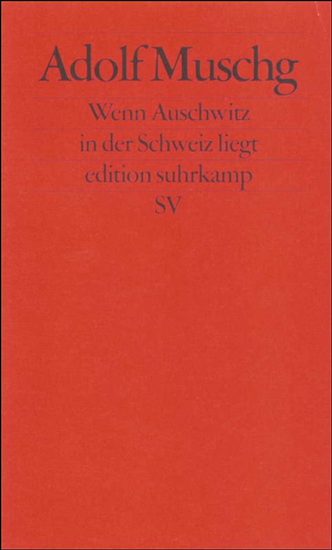 Wenn Auschwitz in der Schweiz liegt