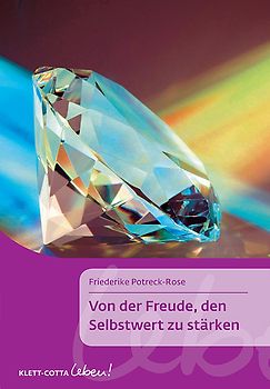 Von der Freude, den Selbstwert zu stärken