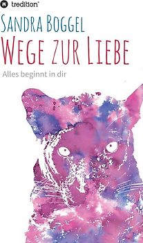 Wege zur Liebe - Alles beginnt in dir