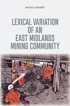 Lexical Variation of an East Midlands Mining Community