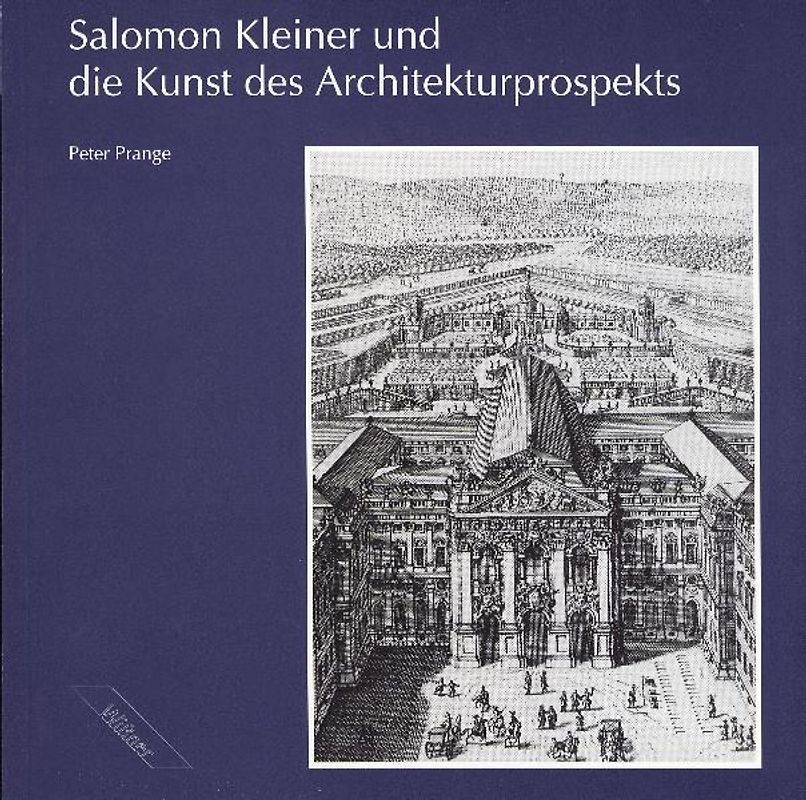 Salomon Kleiner und die Kunst des Architekturprospekts