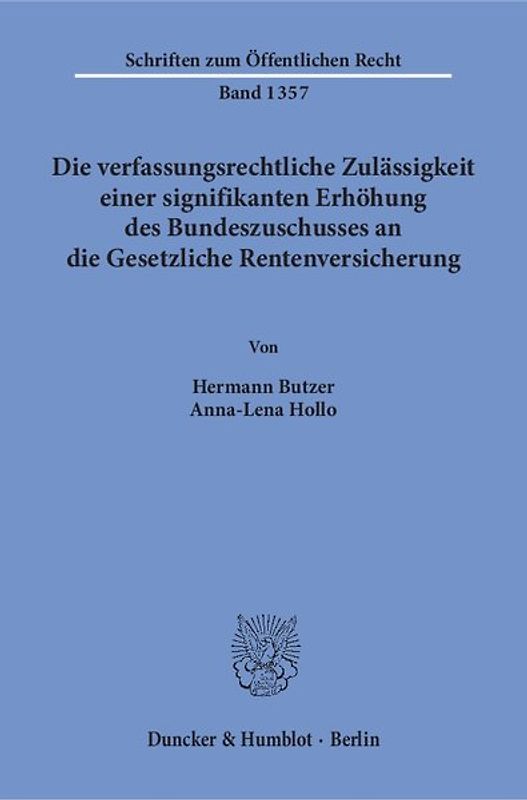 Die verfassungsrechtliche Zulässigkeit einer signifikanten Erhöhung des Bundeszuschusses an die Gesetzliche Rentenversicherung.