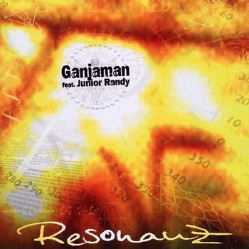 Ganjaman Feat.Junior Randy - Resonanz