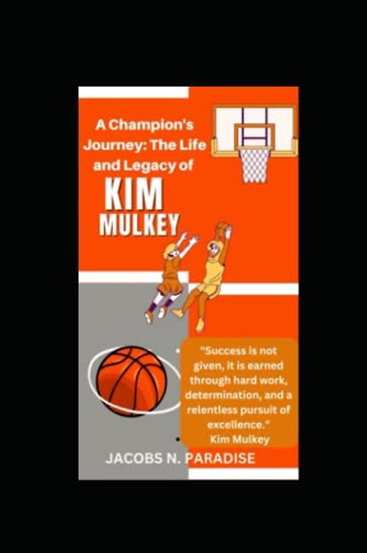 A CHAMPION’S JOURNEY: The Life and Legacy of Kim Mulkey