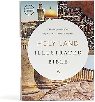 CSB Holy Land Illustrated Bible, Hardcover: A Visual Exploration of the People, Places, and Things of Scripture