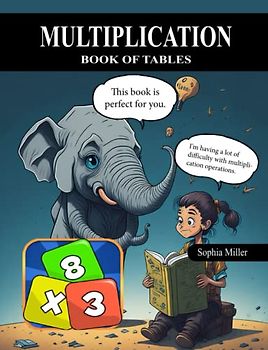 Multiplication: Book of Tables: the multiplication table, menthal aritmetic, Easy multiplication method