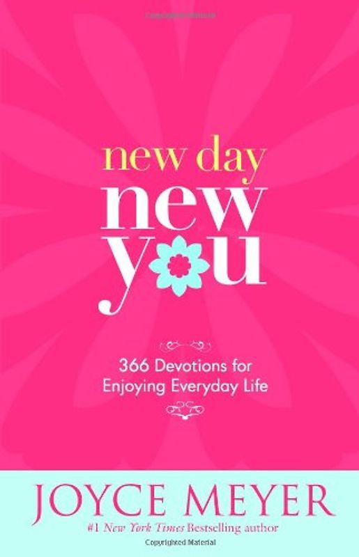 New Day, New You: 366 Devotions for Enjoying Everyday Life - Meyer, Joyce