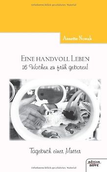 Eine handvoll Leben - 16 Wochen zu früh geboren!
