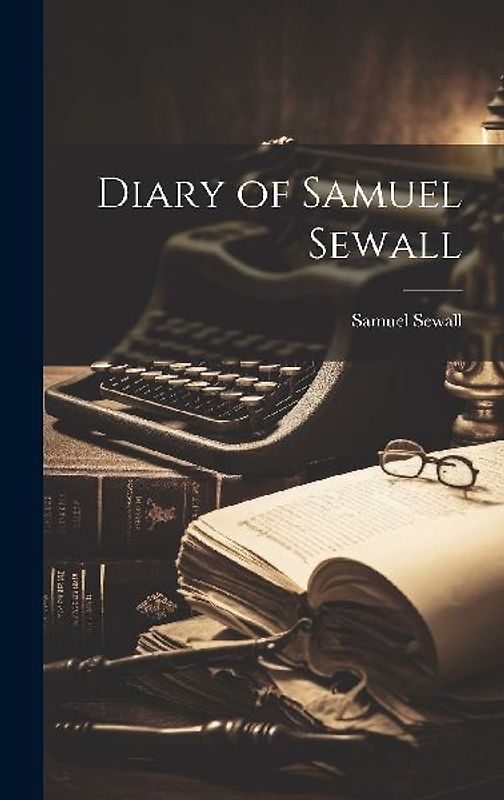 Diary of Samuel Sewall