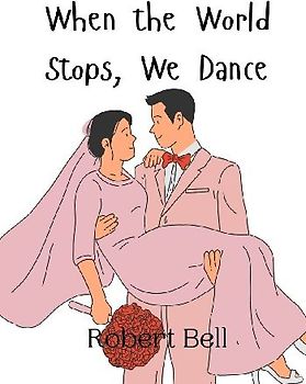 When the World Stops, We Dance