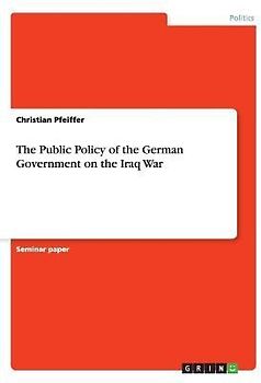 The Public Policy of the German Government on the Iraq War