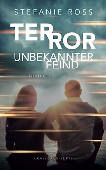 Terror - Unbekannter Feind (LKA / SEAL (Hamburg), Band 10)
