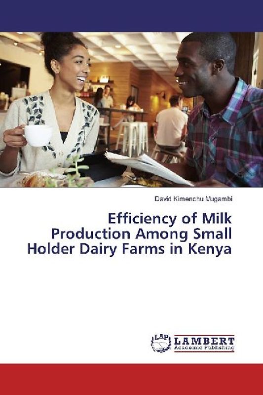 Efficiency of Milk Production Among Small Holder Dairy Farms in Kenya