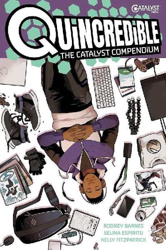 Quincredible: The Catalyst Compendium