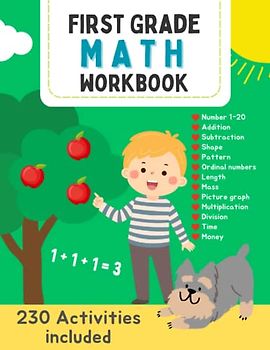 First Grade Math Workbooks : 230 Activities with Answers: Ages 6-8, Number Sense, Addition, Subtraction, Shape, Pattern, Ordinal Numbers, Length, Mass, Picture Graph, Multiplication, Division, Time