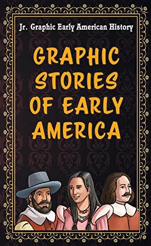 Graphic Stories of Early America (Jr. Graphic Early American History)