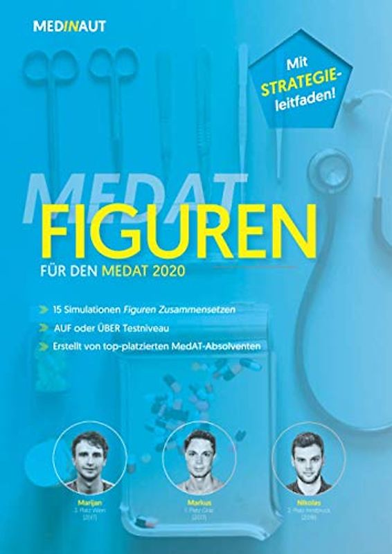 MEDINAUT: MedAT 2020 - Figuren für den MedAT 2020 - 15 Simulationen auf MedAT-Niveau & ausführlicher Strategieleitfaden | Erstellt von top-platzierten MedAT-Absolventen. (MEDINAUT 2020, Band 4)