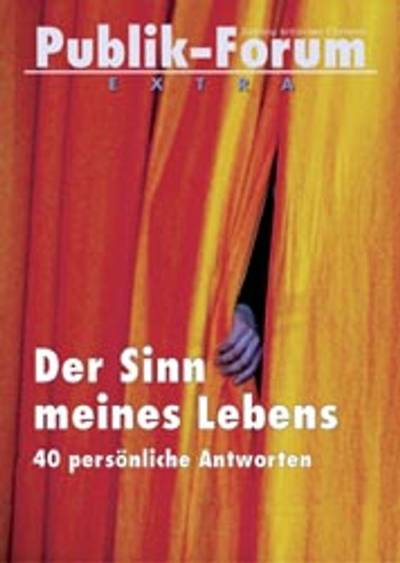 Der Sinn meines Lebens. 40 persönliche Antworten