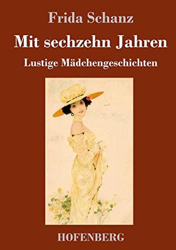 Mit sechzehn Jahren: Lustige Mädchengeschichten