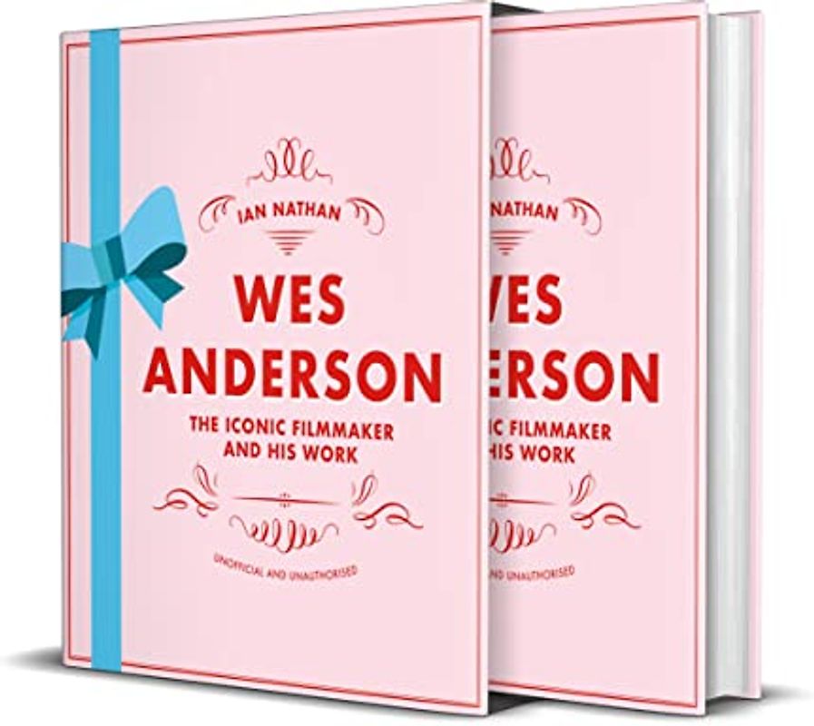 Wes Anderson: The Iconic Filmmaker and his Work (Iconic Filmmakers Series)
