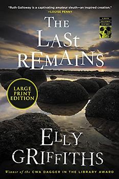 The Last Remains: A Mystery (The Ruth Galloway Mysteries, 15)