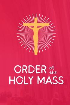 Order of the Mass For Kids: An illustrated Mass Book for Catholic Children to help them learn the parts of Mass and Mass responses