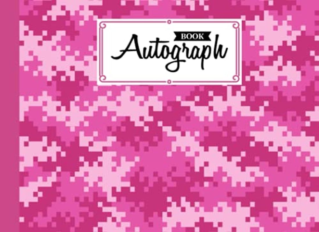 Autograph Book: Pink Camouflage Cover | Autograph Book for Adults & Kids, 150 Blank Pages, Starlight Design, Keepsake, Size 8.25" x 6" By Hilmar Berger
