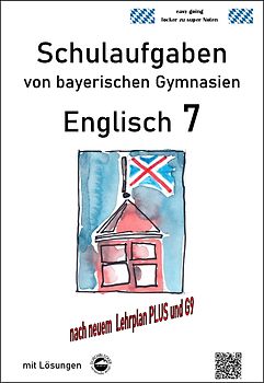 Englisch 7 (Green Line 3), Schulaufgaben von bayerischen Gymnasien mit Lösungen nach LehrplanPlus und G9
