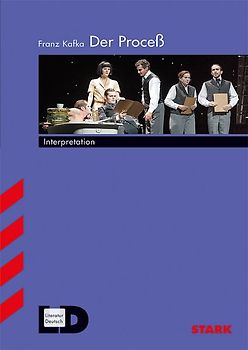 STARK Interpretationen Deutsch - Kafka: Der Proceß