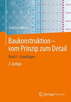 Baukonstruktion - vom Prinzip zum Detail