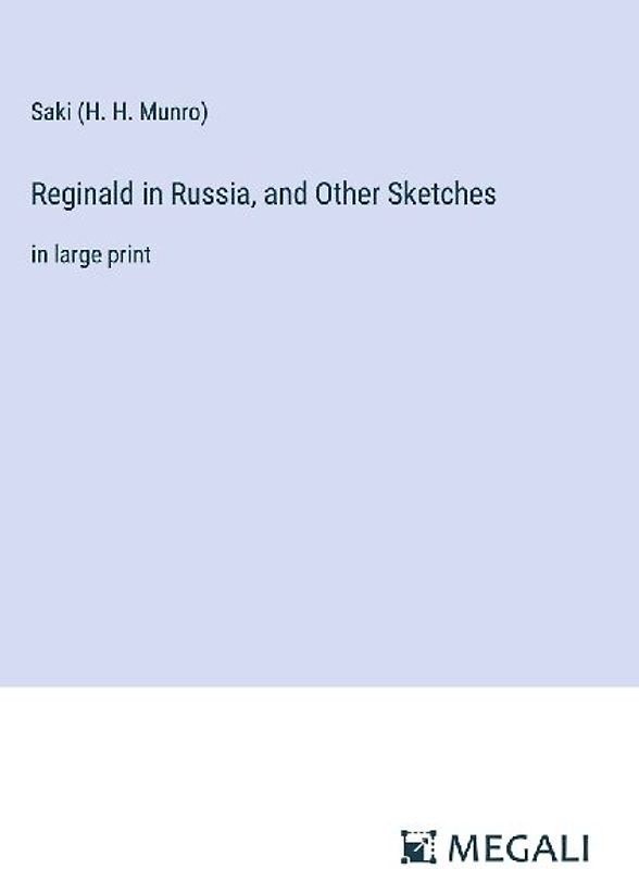 Reginald in Russia, and Other Sketches
