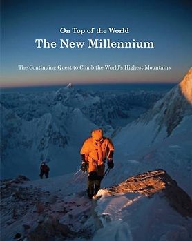 On Top of the World: the New Millennium: The Continuing Quest to Climb the World's Highest Mountains - Sale, Richard