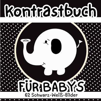 Kontrastbuch Für Babys: kontrastreiche Bilder für Neugeborene - Visuellen Stimulation Und Sensorische Entwicklung für Kleinkinder von 0-12 Monaten.