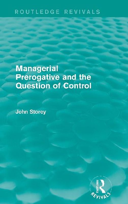 Managerial Prerogative and the Question of Control (Routledge Revivals)