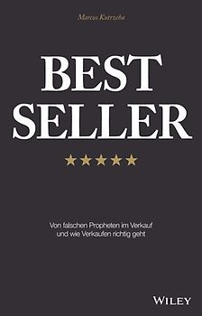 Best Seller: Von falschen Propheten im Verkauf und wie Verkaufen richtig geht