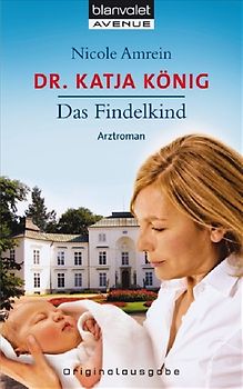 Dr. Katja König Das Findelkind