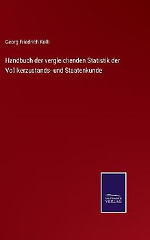 Handbuch der vergleichenden Statistik der Völkerzustands- und Staatenkunde