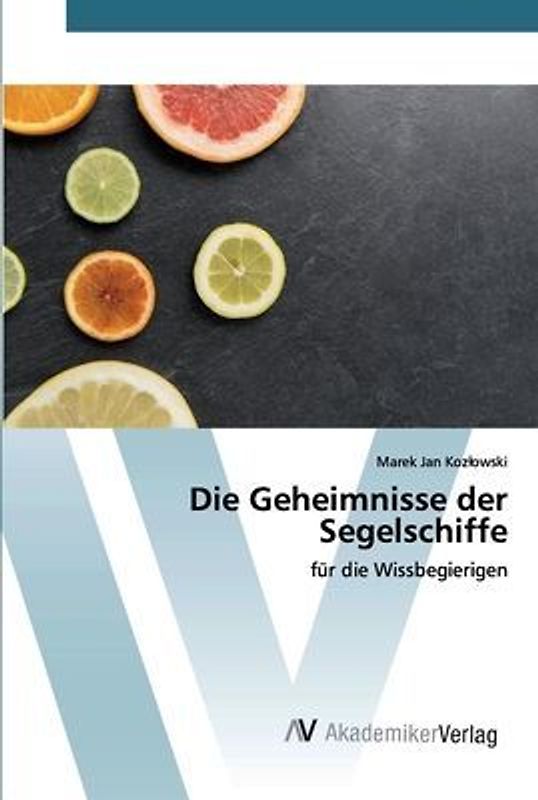 Die Geheimnisse der Segelschiffe