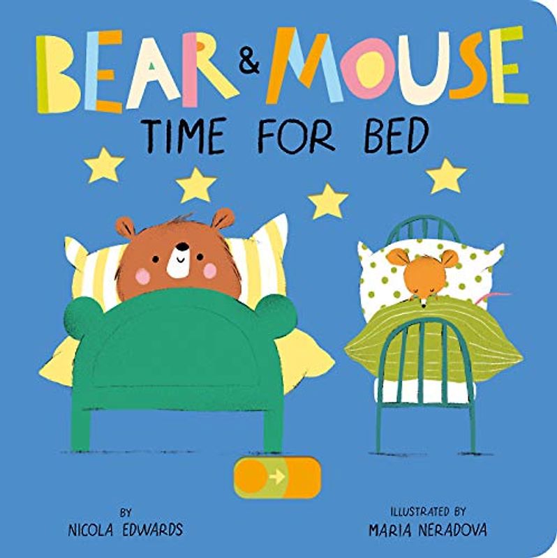Bear and Mouse: Time For Bed (Bear & Mouse)