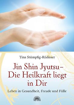 Jin Shin Jyutsu - Die Heilkraft liegt in Dir