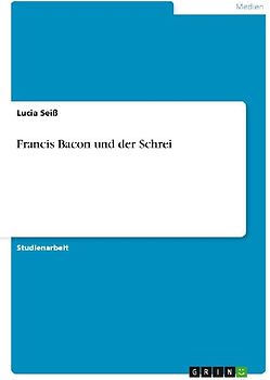 Francis Bacon und der Schrei