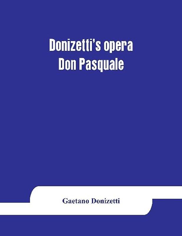 Donizetti's opera Don Pasquale