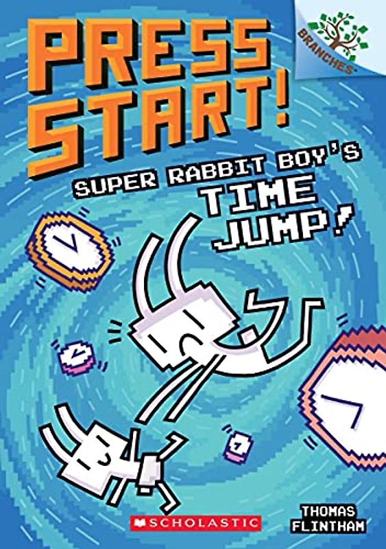 Super Rabbit Boy's Time Jump!: A Branches Book (Press Start! #9)